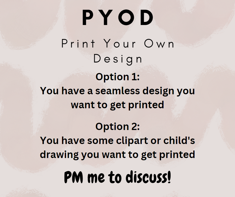 Print Your Own Design